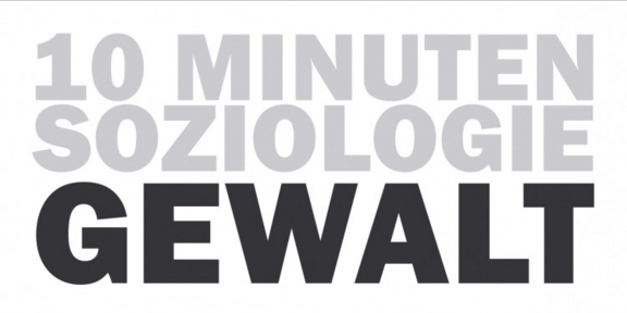 Banner 10 Minuten Soziologie Gewalt
