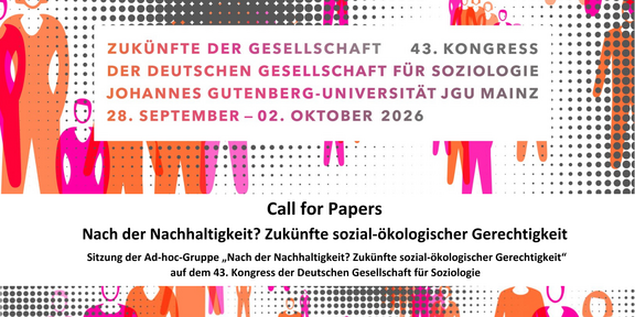 Kopf des Call for Papers der Ad-hoc-Gruppe "Nach der Nachhaltigkeit? Zukünfte sozial-ökologischer Gerechtigkeit"