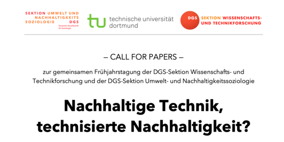 Bild des Call for Paper für die Tagung "Nachhaltige Technik, technisierte Nachhaltigkeit?" mit den Logos der Deutschen Gesellschaft für Soziologie, der TU Dortmund und der Sektion Wissenschaft- und Technikforschung